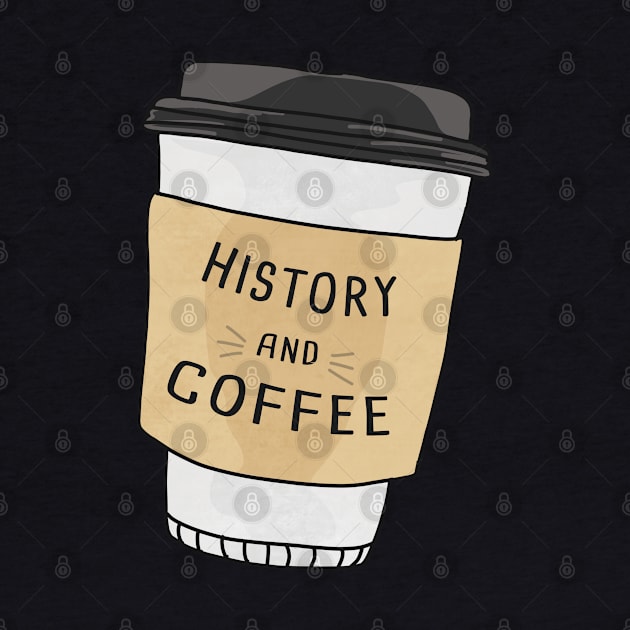 History And Coffee by orlumbustheseller